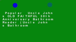 Popular  Uncle John s OLD FAITHFUL 30th Anniversary Bathroom Reader (Uncle John s Bathroom