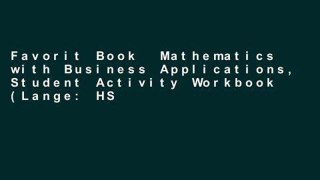 Favorit Book  Mathematics with Business Applications, Student Activity Workbook (Lange: HS