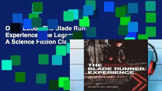 Open Ebook The Blade Runner Experience- The Legacy of A Science Fiction Classic online