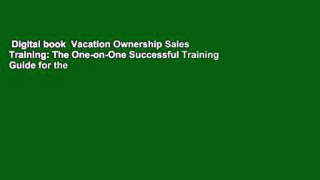 Digital book  Vacation Ownership Sales Training: The One-on-One Successful Training Guide for the