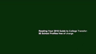 Reading Your 2018 Guide to College Transfer: 90 School Profiles free of charge