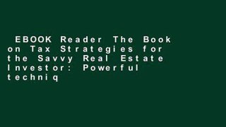 EBOOK Reader The Book on Tax Strategies for the Savvy Real Estate Investor: Powerful techniques