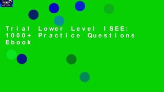 Trial Lower Level ISEE: 1000+ Practice Questions Ebook