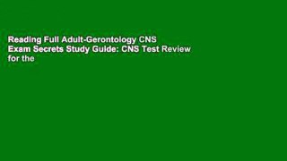 Reading Full Adult-Gerontology CNS Exam Secrets Study Guide: CNS Test Review for the