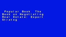 Popular Book  The Book on Negotiating Real Estate: Expert Strategies for Getting the Best Deals