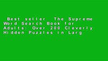 Best seller  The Supreme Word Search Book for Adults: Over 200 Cleverly Hidden Puzzles in Large