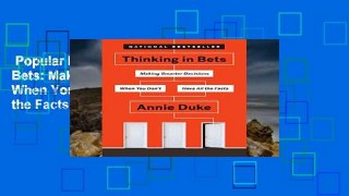 Popular Book  Thinking in Bets: Making Smarter Decisions When You Don t Have All the Facts