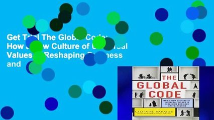 Get Trial The Global Code: How a New Culture of Universal Values Is Reshaping Business and