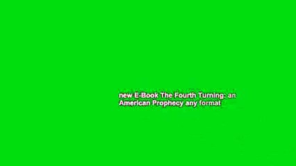new E-Book The Fourth Turning: an American Prophecy any format