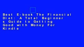 Best E-book The Financial Diet: A Total Beginner s Guide to Getting Good with Money For Kindle