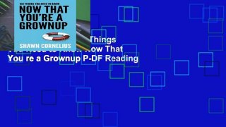Reading Online 150 Things You Need to Know Now That You re a Grownup P-DF Reading