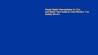 Ebook Digital Intermediates for Film and Video: Your Guide to Cost Effective, Top Quality Movies
