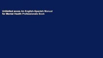 Unlimited acces An English-Spanish Manual for Mental Health Professionals Book