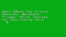 Open EBook The Frozen Shoulder Workbook: Trigger Point Therapy for Overcoming Pain   Regaining