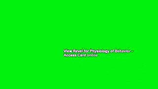 View Revel for Physiology of Behavior - Access Card online