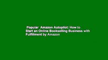 Popular  Amazon Autopilot: How to Start an Online Bookselling Business with Fulfillment by Amazon