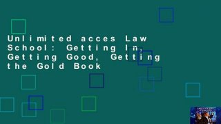 Unlimited acces Law School: Getting In, Getting Good, Getting the Gold Book