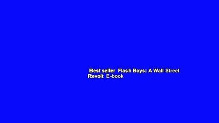 Best seller  Flash Boys: A Wall Street Revolt  E-book
