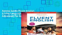 Access books Fluent English (Living Language) (Living Language Advanced) For Any device