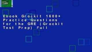 Ebook Grockit 1600+ Practice Questions for the GRE (Grockit Test Prep) Full