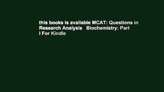 this books is available MCAT: Questions in Research Analysis   Biochemistry: Part I For Kindle