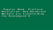 Popular Book  Platform Revolution: How Networked Markets are Transforming the Economyand How to