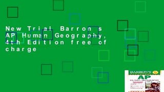New Trial Barron s AP Human Geography, 4th Edition free of charge