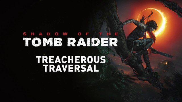 Shadow of the Tomb Raider - Bande-annonce Traversée dangereuse