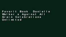 Favorit Book  Danielle Walker s Against All Grain Celebrations Unlimited acces Best Sellers Rank :
