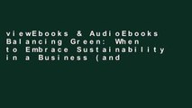 viewEbooks & AudioEbooks Balancing Green: When to Embrace Sustainability in a Business (and When