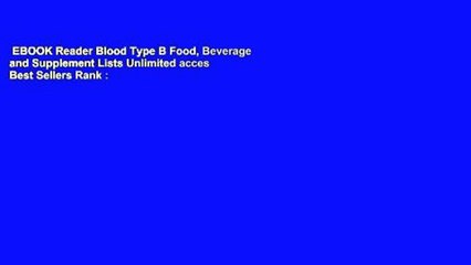 EBOOK Reader Blood Type B Food, Beverage and Supplement Lists Unlimited acces Best Sellers Rank :