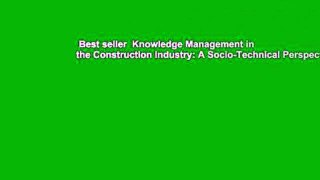 Best seller  Knowledge Management in the Construction Industry: A Socio-Technical Perspective