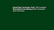 [book] New Terminator Vault: The Complete Story Behind the Making of the Terminator and Terminator