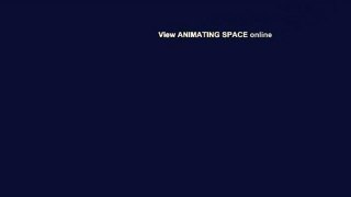 View ANIMATING SPACE online