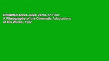 Unlimited acces Jules Verne on Film: A Filmography of the Cinematic Adaptations of His Works, 1902