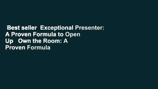 Best seller  Exceptional Presenter: A Proven Formula to Open Up   Own the Room: A Proven Formula