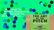 Unlimited acces The Art of the Pitch: Persuasion and Presentation Skills that Win Business Book