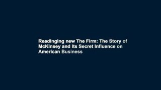 Readinging new The Firm: The Story of McKinsey and Its Secret Influence on American Business