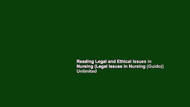 Reading Legal and Ethical Issues in Nursing (Legal Issues in Nursing (Guido)) Unlimited
