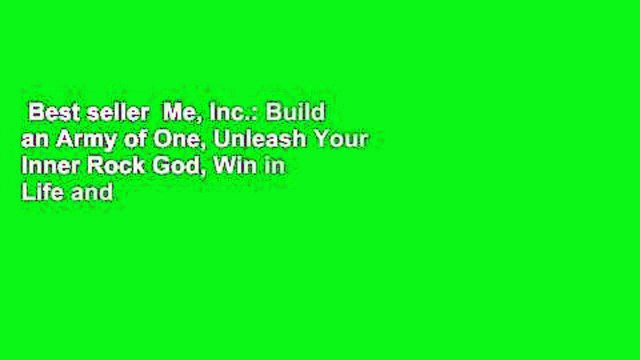 Best seller Me, Inc.: Build an Army of One, Unleash Your Inner Rock God, Win in Life and