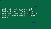 Unlimited acces EZ Solutions: Test Prep Series: Math Practice: Basic Workbook: GMAT Book