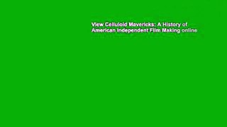 View Celluloid Mavericks: A History of American Independent Film Making online