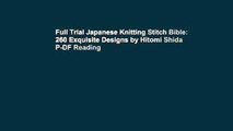 Full Trial Japanese Knitting Stitch Bible: 260 Exquisite Designs by Hitomi Shida P-DF Reading