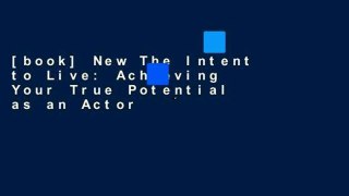 [book] New The Intent to Live: Achieving Your True Potential as an Actor