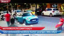 Taksici motosikletliye çarpıp kaçtı