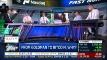 Goldman In Cryptocurrency will foster a Bull Market!   CNBC Fast Money - Cryptocurrency