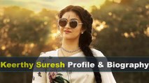 Keerthy Suresh Biography | Age | Family | Affairs | Movies | Education | Lifestyle and Profile
