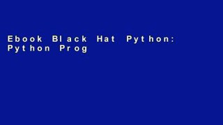 Ebook Black Hat Python: Python Programming for Hackers and Pentesters Full