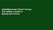 Unlimited acces Virtual Vintage: The Insider s Guide to Buying and Selling Fashion Online Book