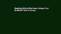 Reading Online Why Does College Cost So Much? free of charge